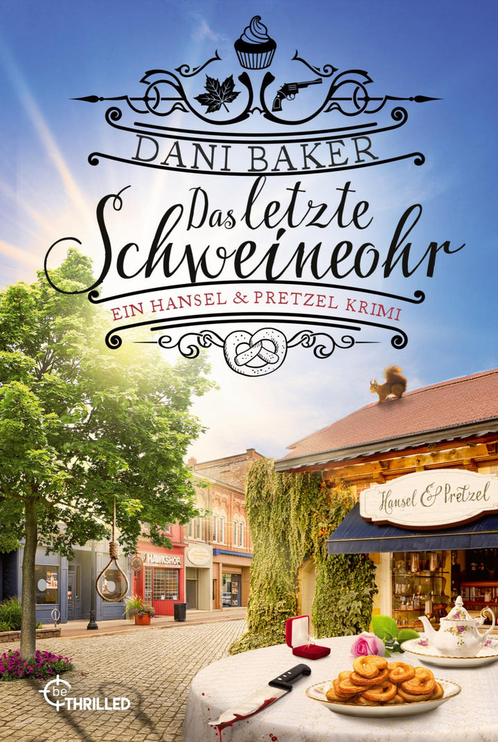 Das letzte Schweineohr. Ein Hansel & Pretzel Krimi | Baker, Dani