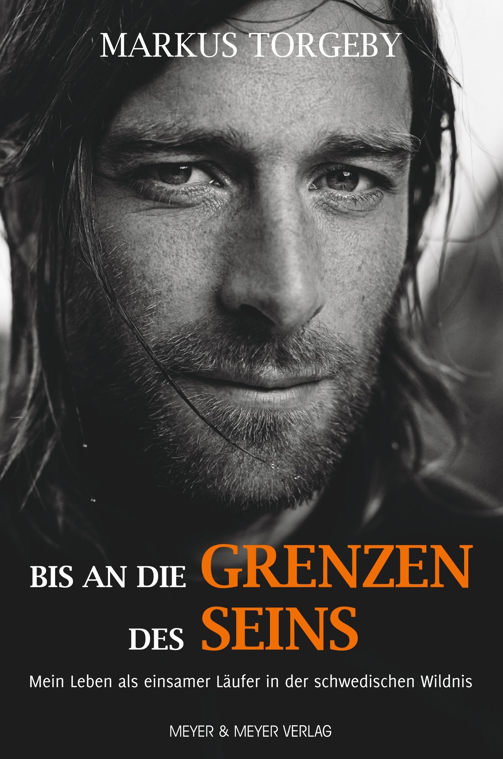 Bis an die Grenzen des Seins | Torgeby, Markus