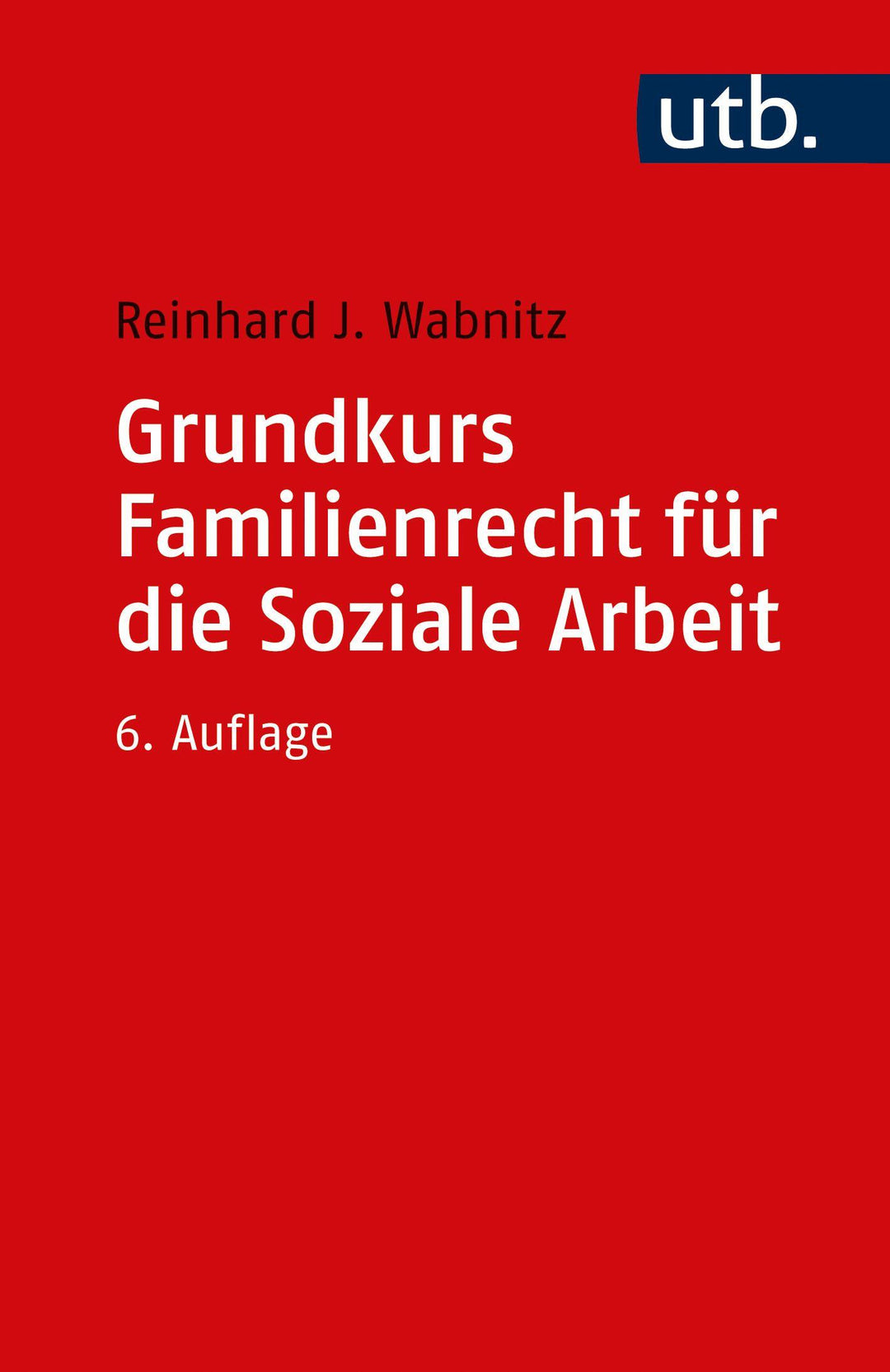 Grundkurs Familienrecht für die Soziale Arbeit | Wabnitz, Reinhard J.
