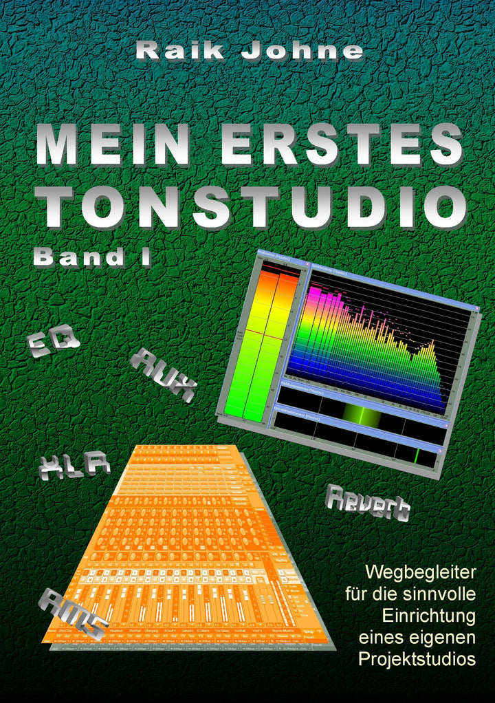 Mein erstes Tonstudio - Band I | Johne, Raik