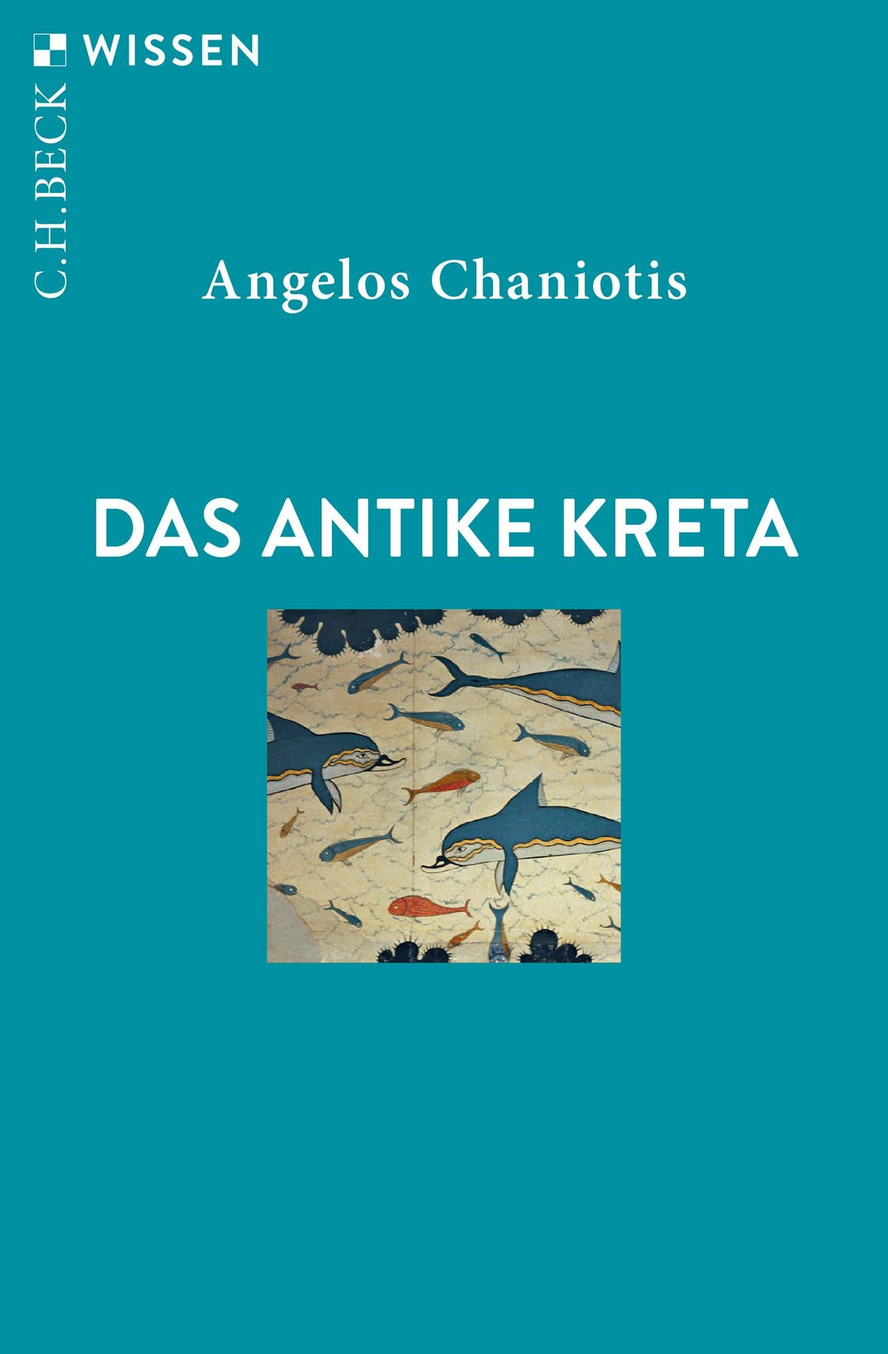 Das antike Kreta | Chaniotis, Angelos
