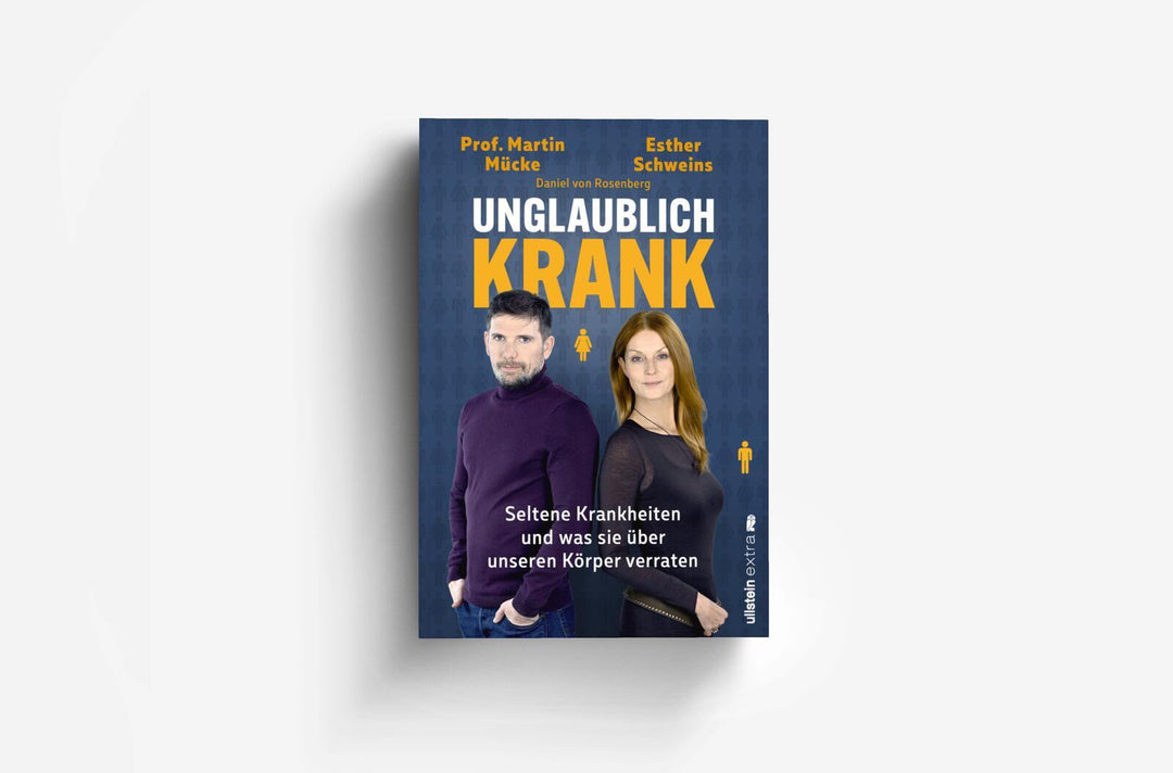 Unglaublich krank | Schweins, Esther | Mücke, Martin | Rosenberg, Daniel von