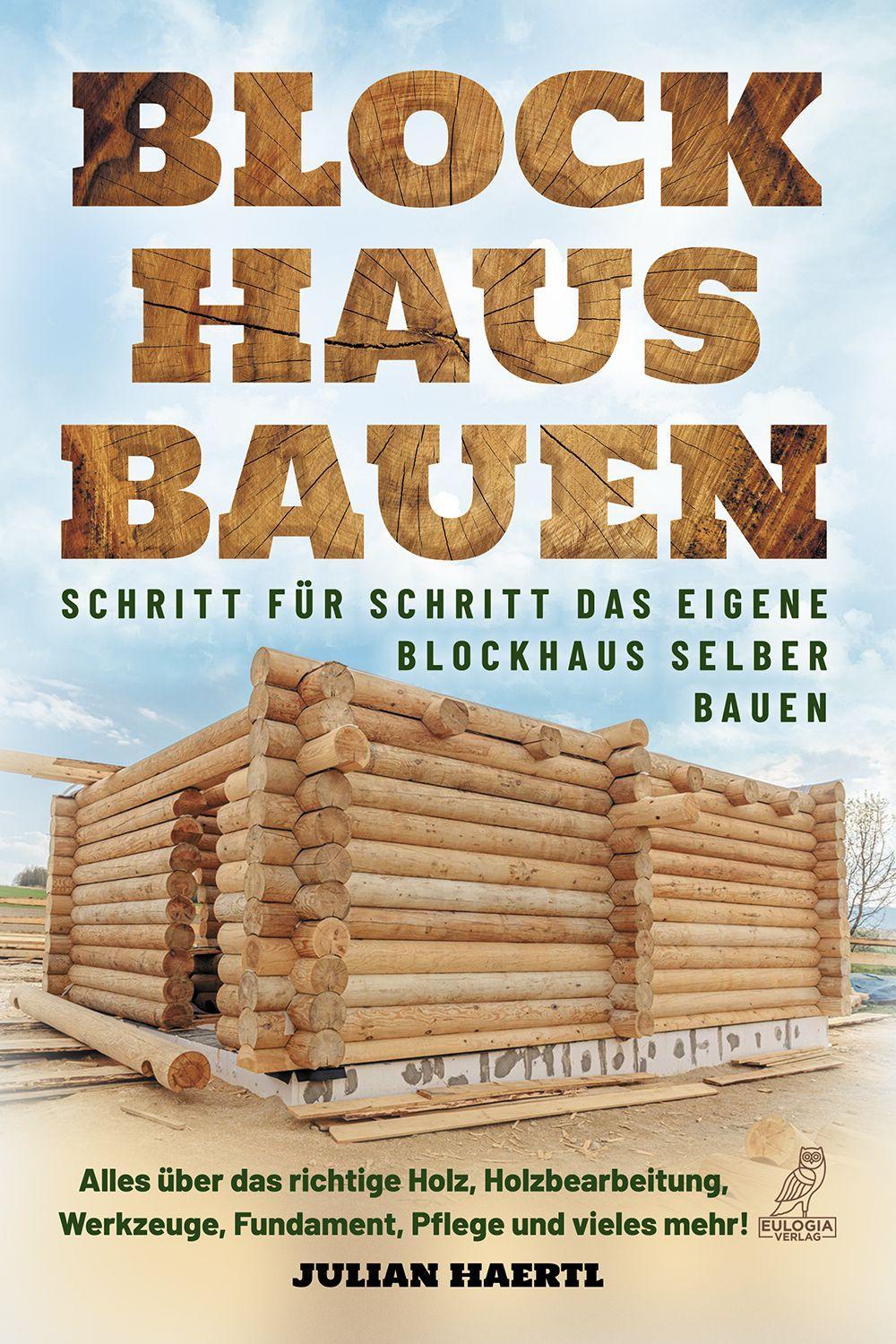 Blockhaus bauen - Schritt für Schritt das eigene Blockhaus selber bauen | Ha...