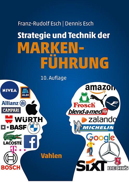 Strategie und Technik der Markenführung | Esch, Franz-Rudolf | Esch, Dennis