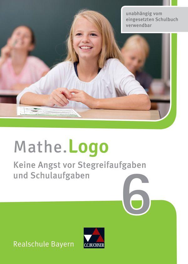 Mathe.Logo Realschule Bayern. Keine Angst vor Stegreifaufgaben und Schulaufg...