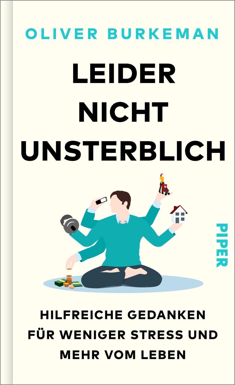 Leider nicht unsterblich | Burkeman, Oliver