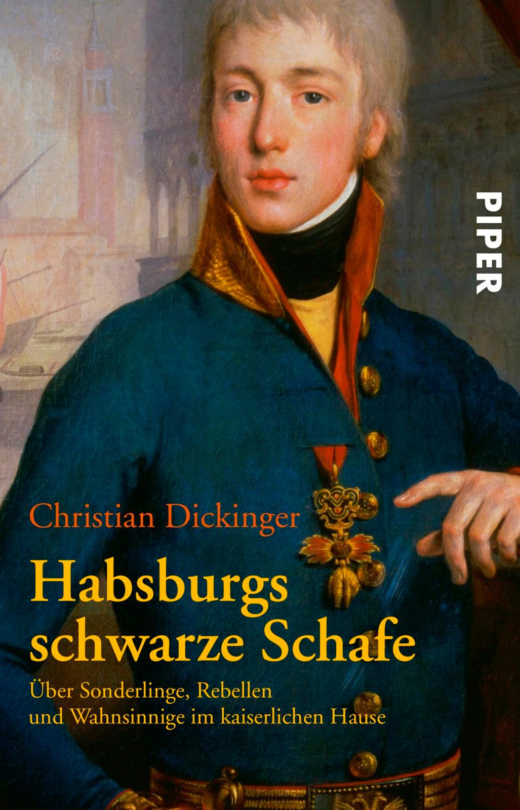 Habsburgs schwarze Schafe | Dickinger, Christian