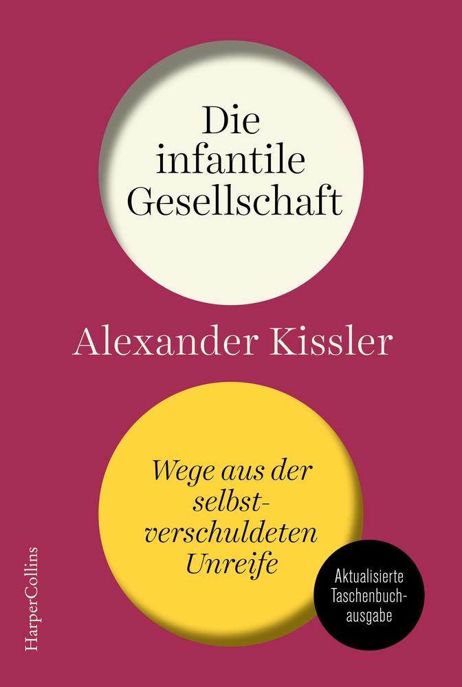 Die infantile Gesellschaft. Wege aus der selbstverschuldeten Unreife | AKTUA...