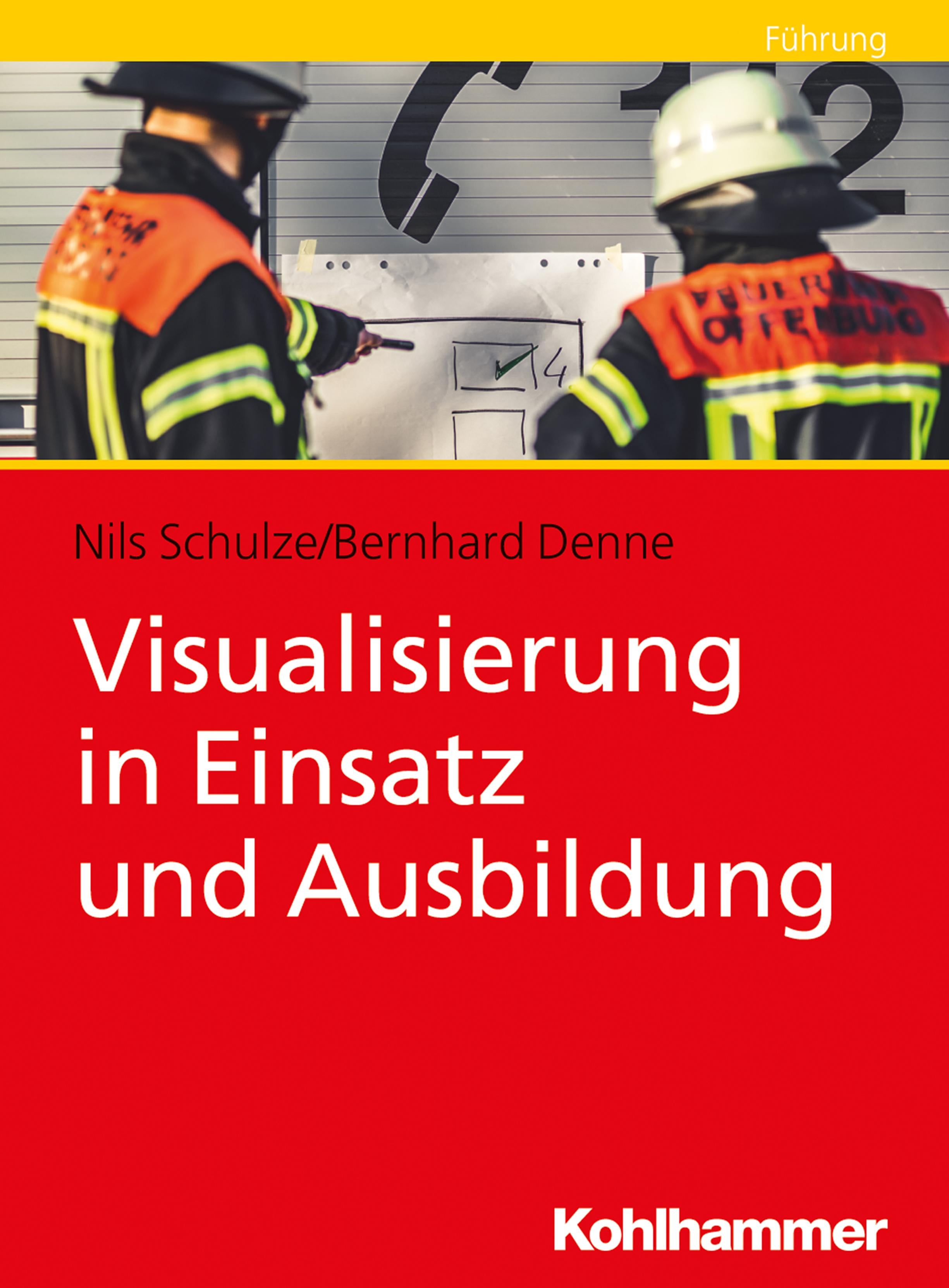Visualisierung in Einsatz und Ausbildung | Schulze, Nils | Denne, Bernhard