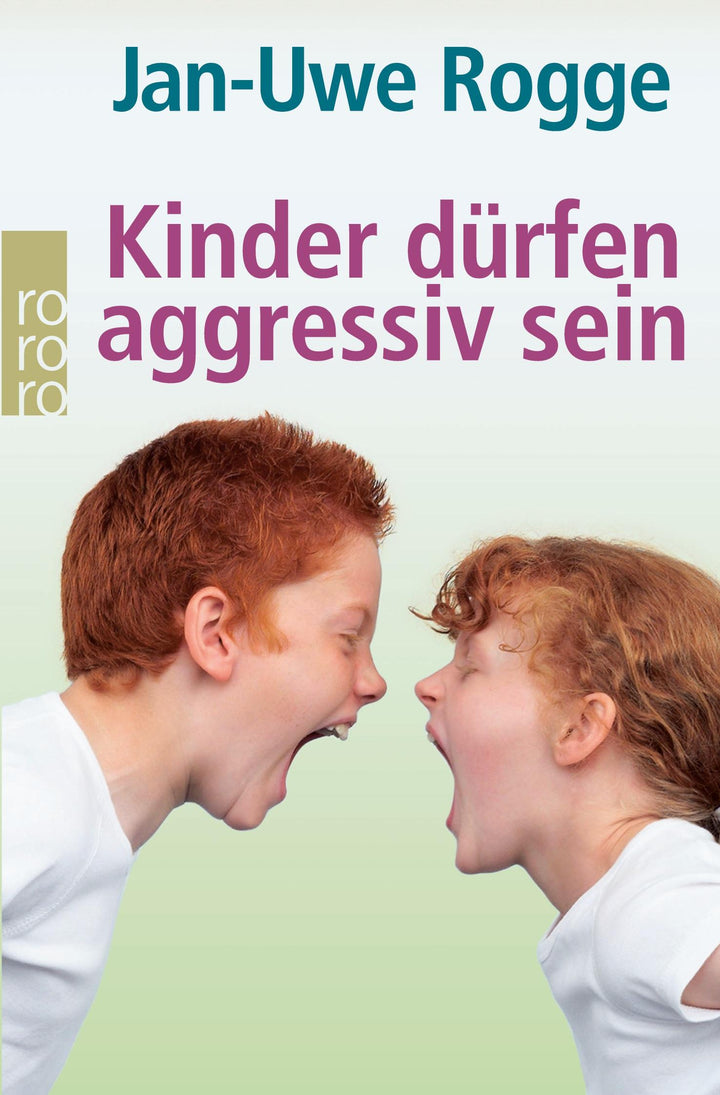 Kinder dürfen aggressiv sein | Rogge, Jan-Uwe