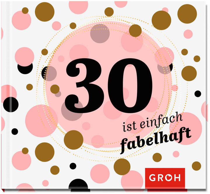 30 ist einfach fabelhaft | -