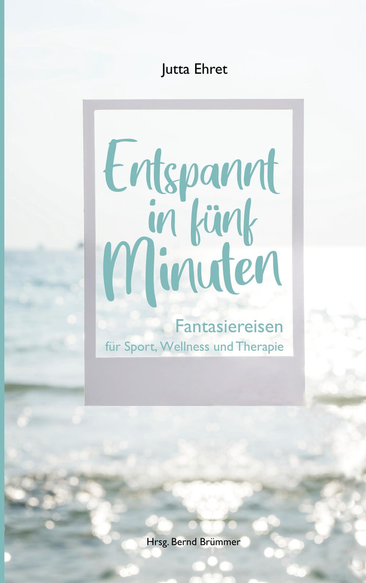 Entspannt in fünf Minuten | Ehret, Jutta