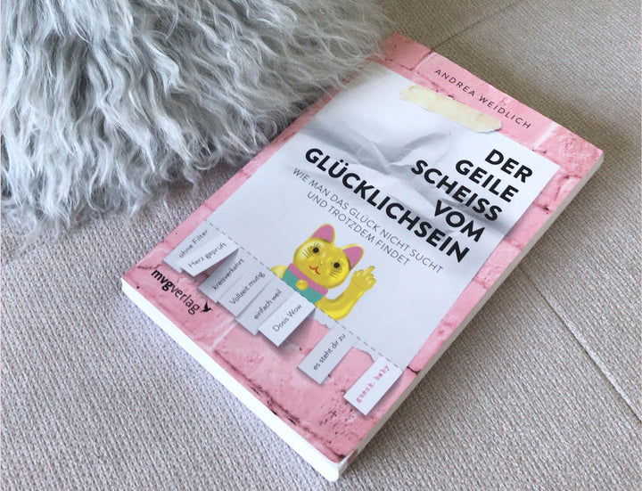 Der geile Scheiß vom Glücklichsein | Weidlich, Andrea