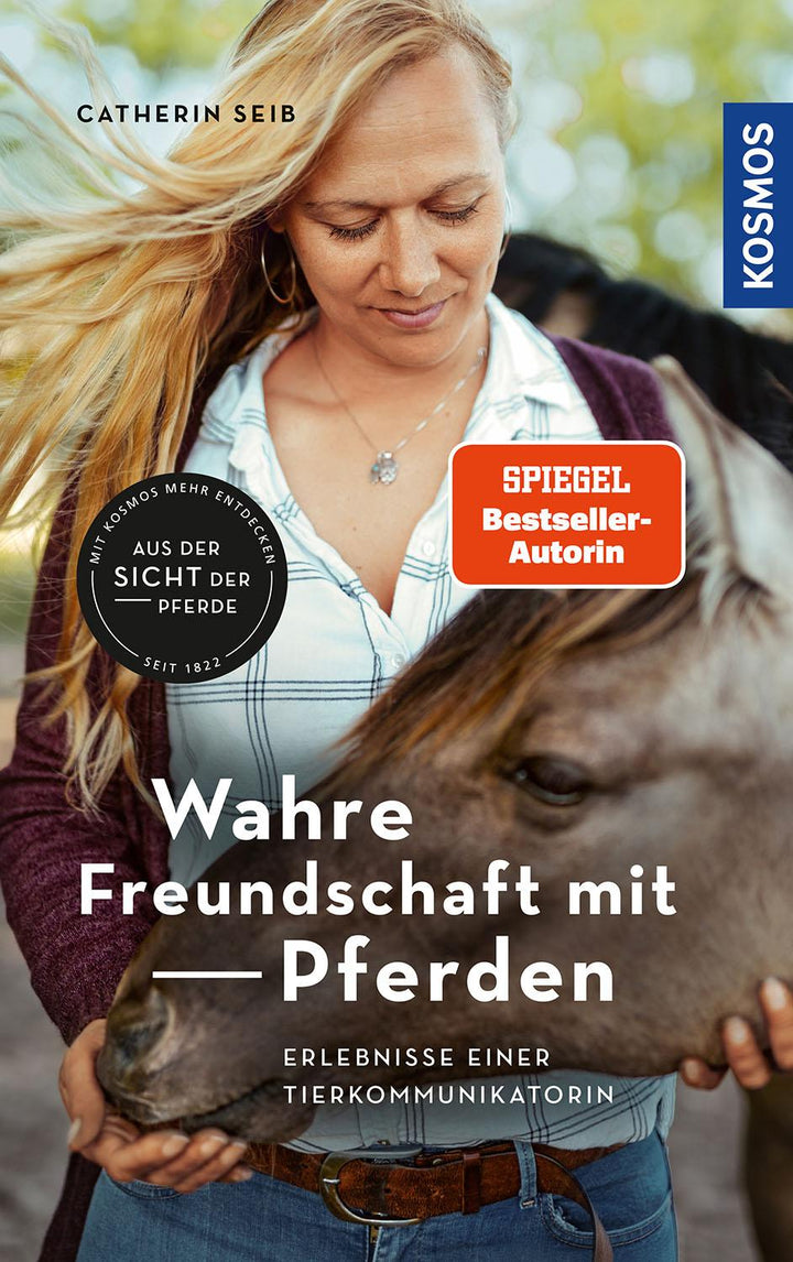 Wahre Freundschaft mit Pferden | Seib, Catherin