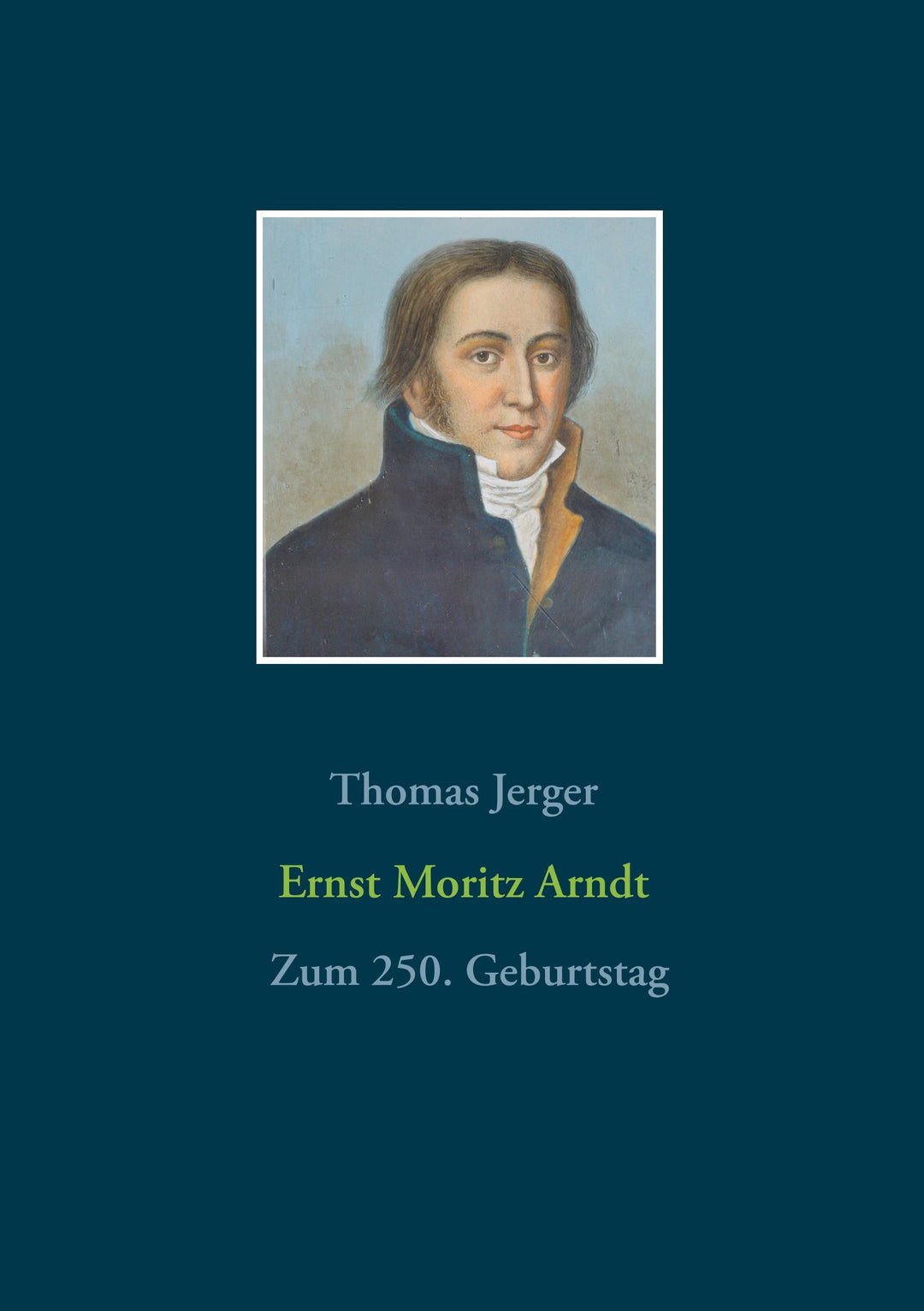 Ernst Moritz Arndt | Jerger, Thomas