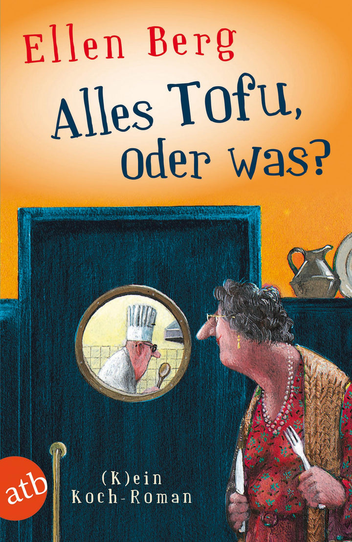 Alles Tofu, oder was? | Berg, Ellen
