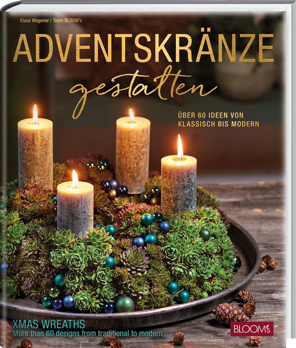 Adventskränze gestalten | Team BLOOM's | Wagener, Klaus