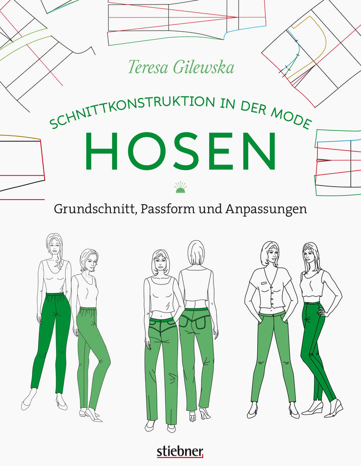 Schnittkonstruktion in der Mode: Hosen | Gilewska, Teresa