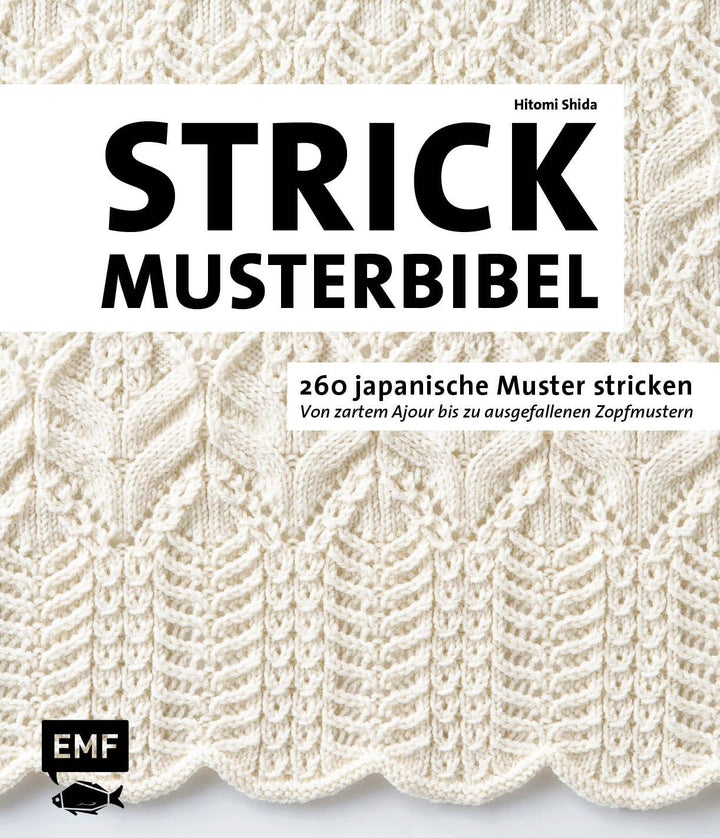 Die Strickmusterbibel - 260 japanische Muster stricken | Shida, Hitomi