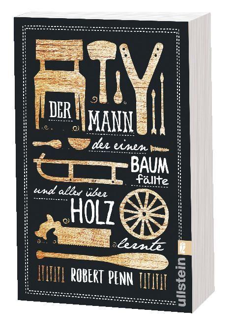 Der Mann, der einen Baum fällte und alles über Holz lernte | Penn, Robert