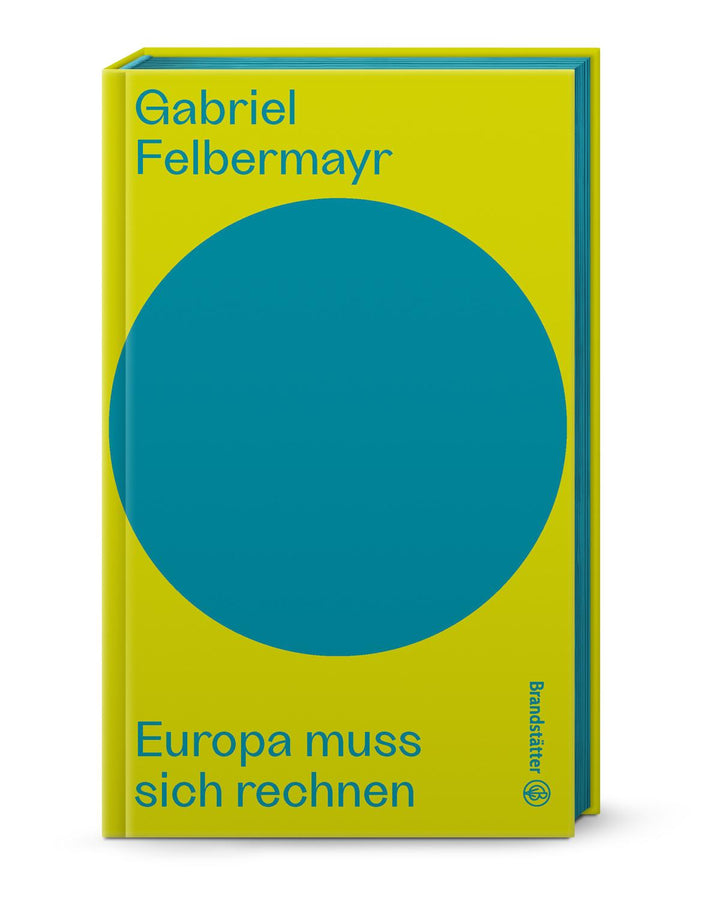 Europa muss sich rechnen | Felbermayr, Gabriel