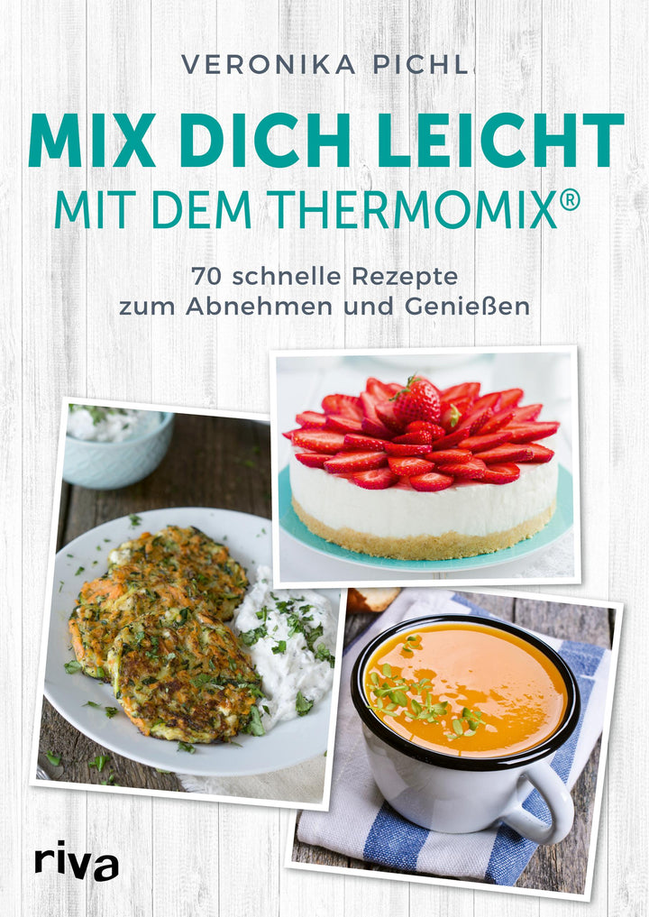 Mix dich leicht mit dem Thermomix® | Pichl, Veronika