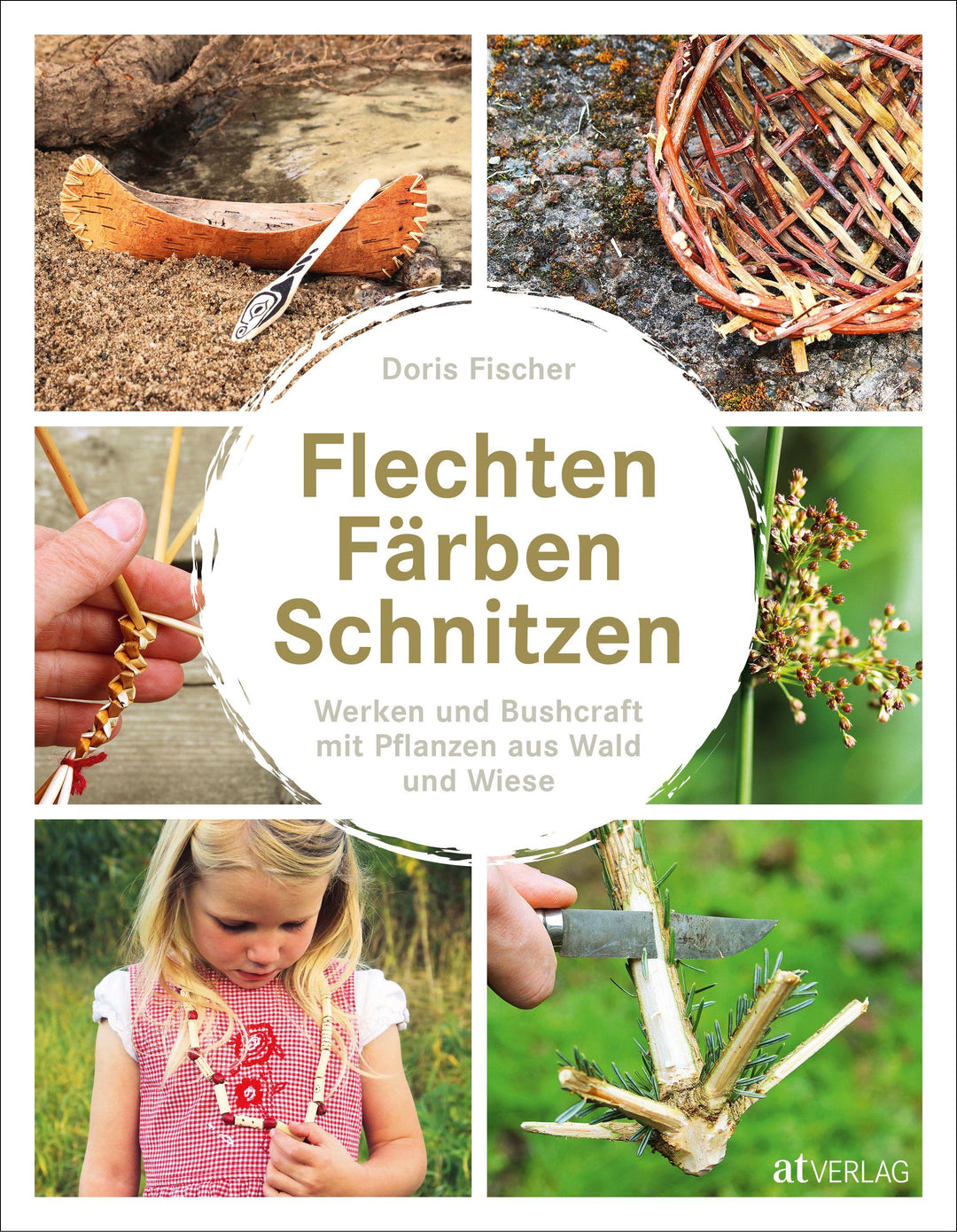 Flechten, Färben, Schnitzen | Fischer, Doris
