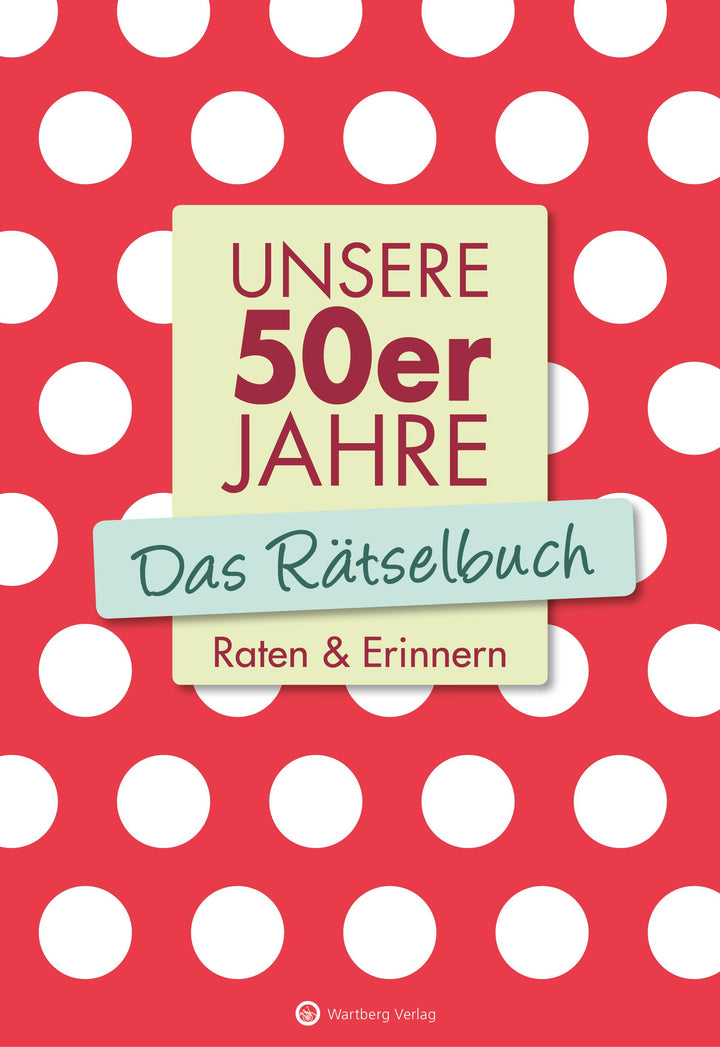Unsere 50er Jahre - Das Rätselbuch | Berke, Wolfgang | Herrmann, Ursula