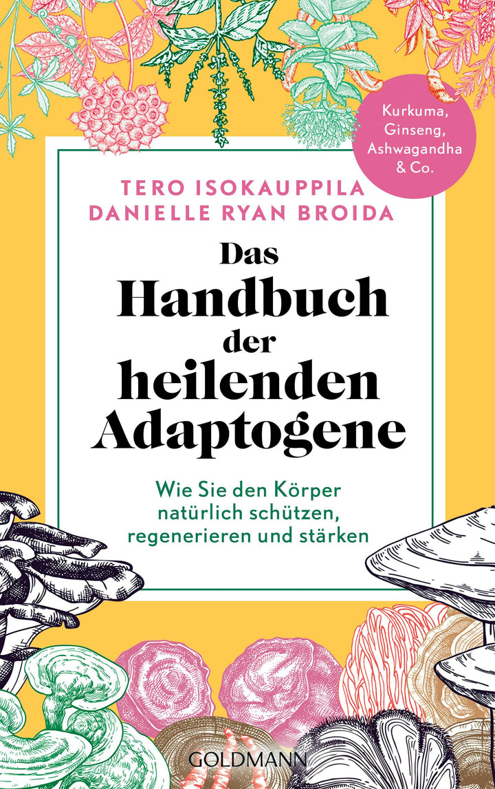 Das Handbuch der heilenden Adaptogene | Isokauppila, Tero | Broida, Danielle...