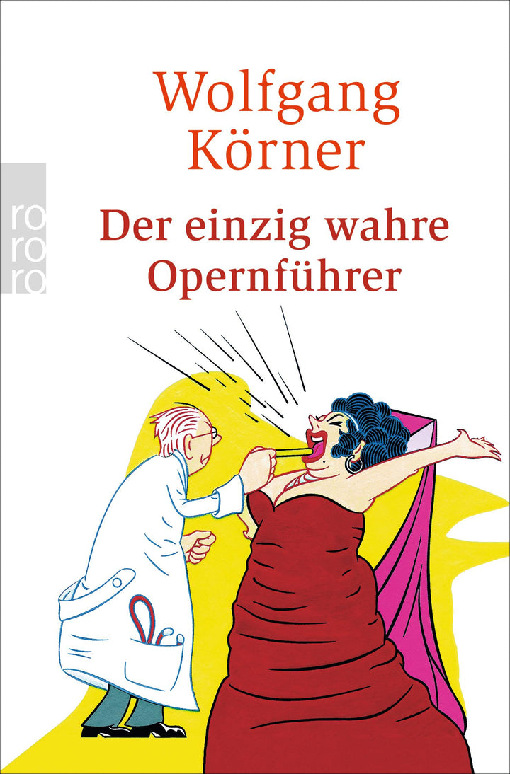 Der einzig wahre Opernführer | Körner, Wolfgang
