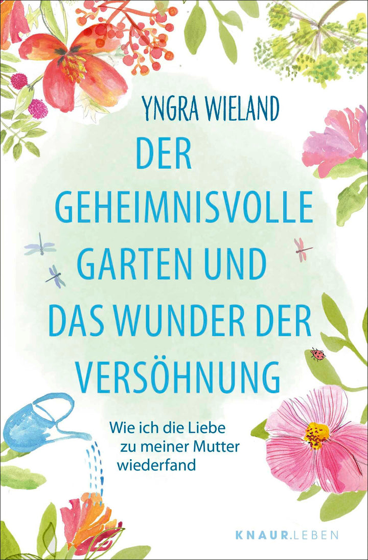 Der geheimnisvolle Garten und das Wunder der Versöhnung | Wieland, Yngra
