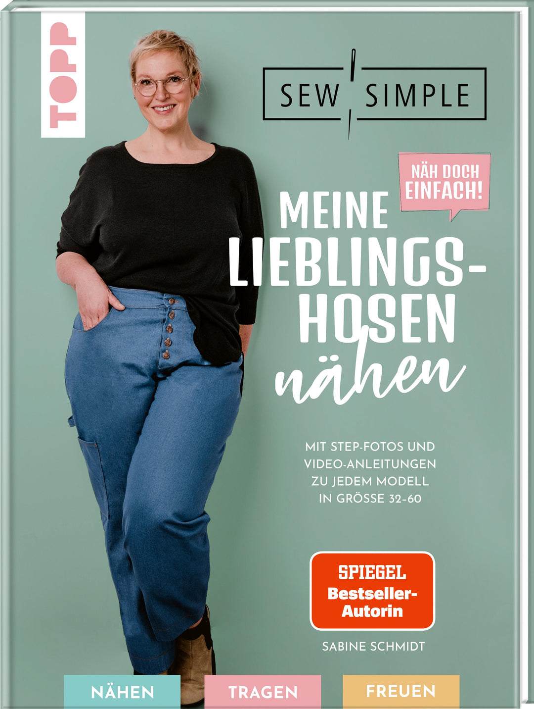 Näh doch einfach! Meine Lieblingshosen nähen mit SewSimple (SPIEGEL Bestsell...