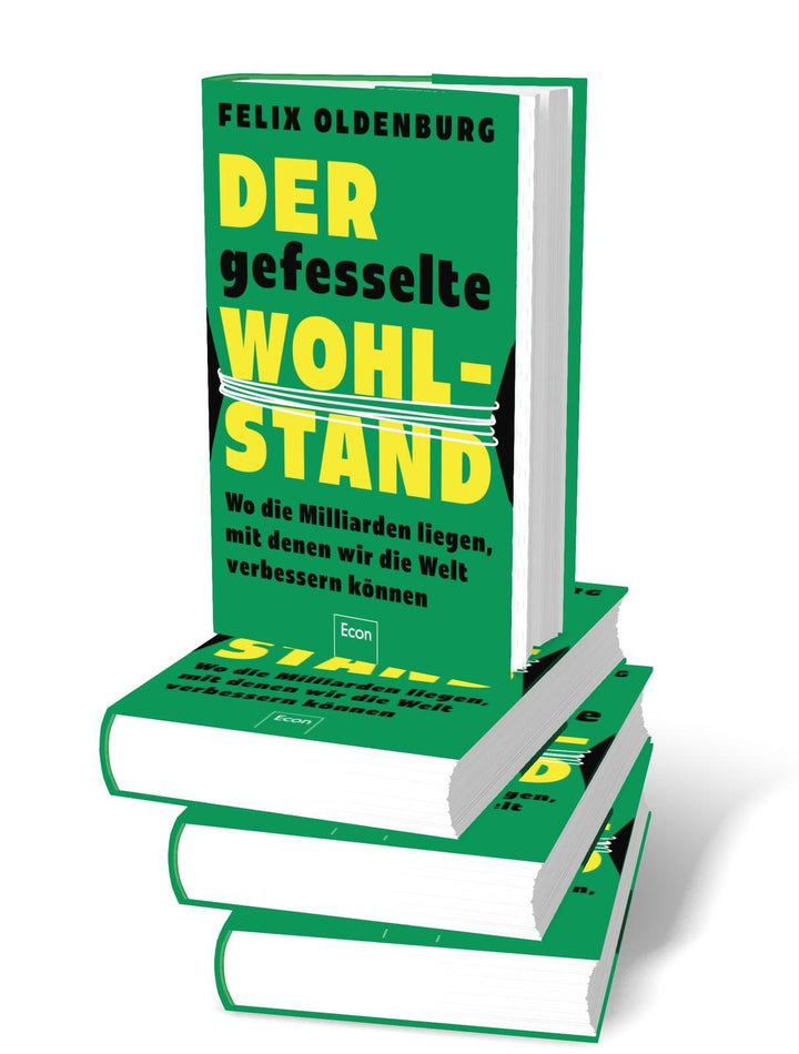 Der gefesselte Wohlstand | Oldenburg, Felix