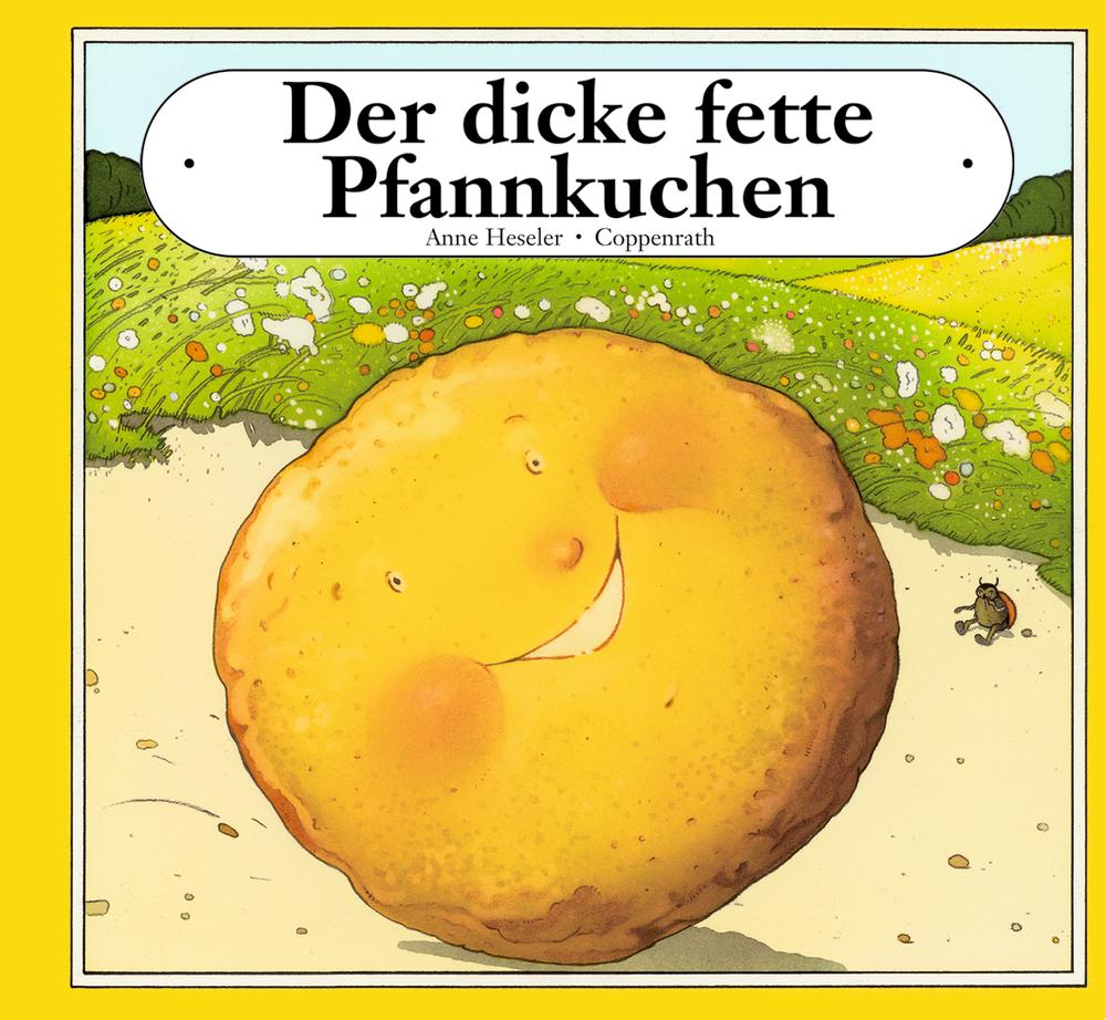 Der dicke fette Pfannkuchen | Heseler, Anne