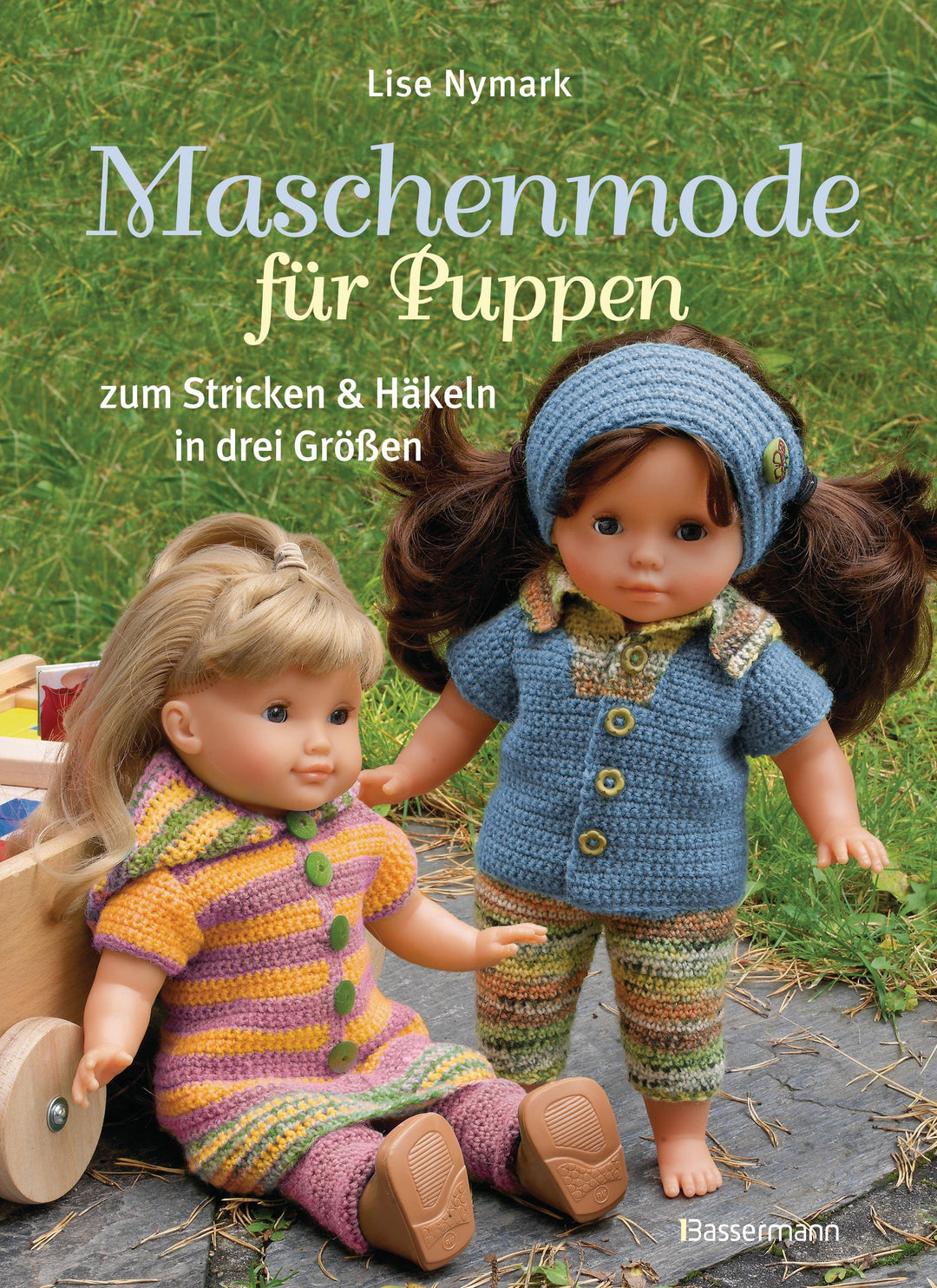 Maschenmode für Puppen. Puppenkleider zum Stricken und Häkeln in drei Größen...