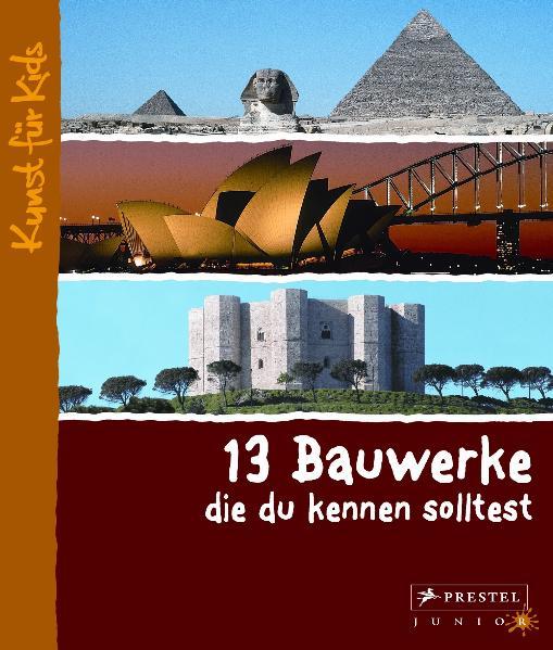 13 Bauwerke, die du kennen solltest | Roeder, Annette