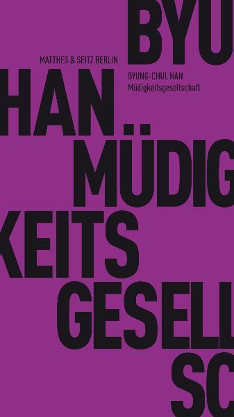 Müdigkeitsgesellschaft | Han, Byung-Chul