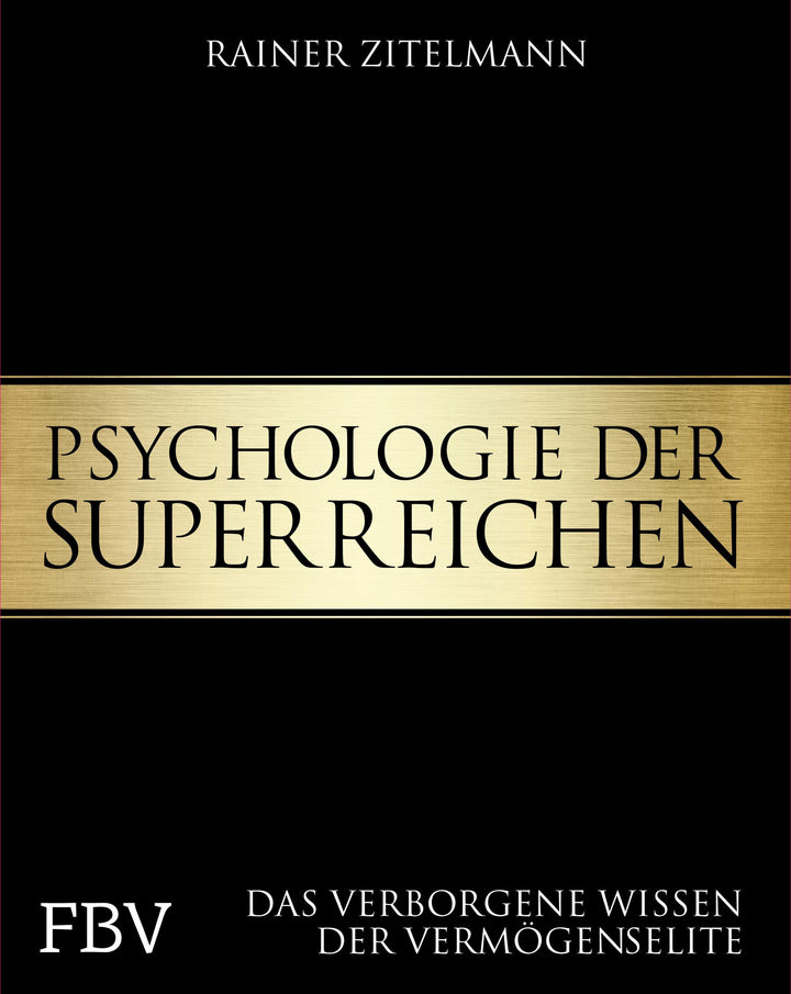 Psychologie der Superreichen | Zitelmann, Rainer