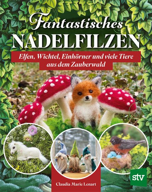 Fantastisches Nadelfilzen | Lenart, Claudia Marie