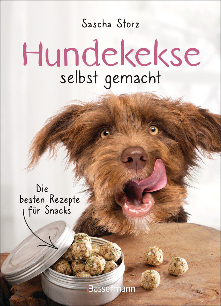 Hundekekse selbst gemacht. Die besten Rezepte für Snacks | Storz, Sascha