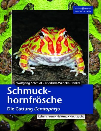 Schmuckhornfrösche | Henkel, Friedrich Wilhelm | Schmidt, Wolfgang