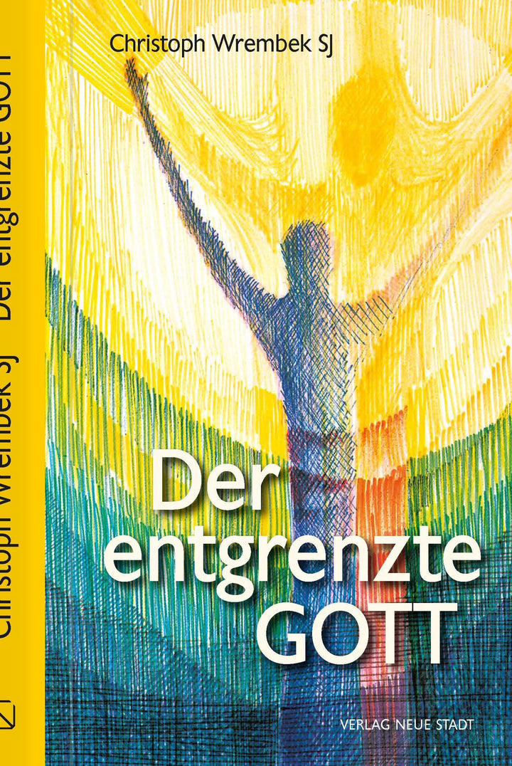 Der entgrenzte Gott | Wrembek, Christoph