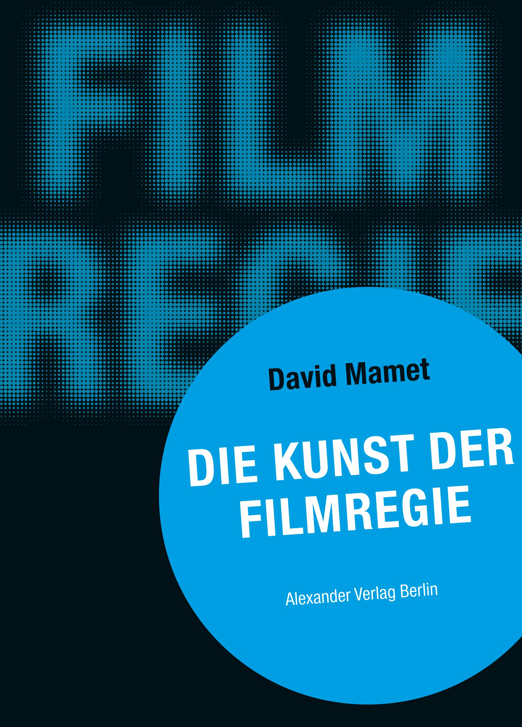 Die Kunst der Filmregie | Mamet, David