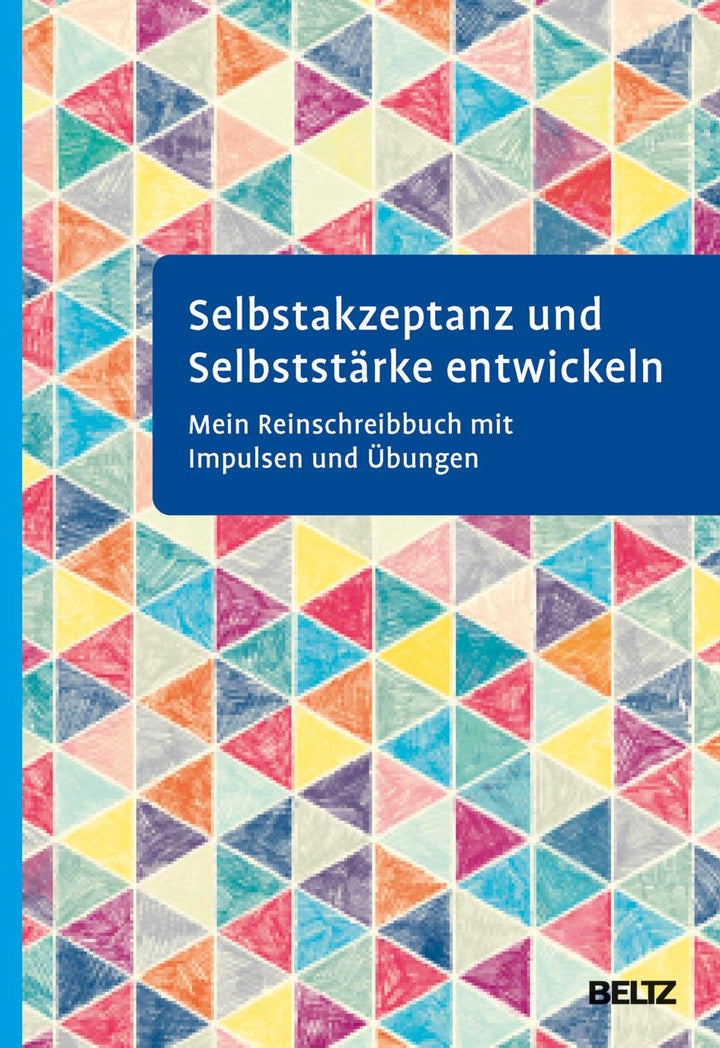 Selbstakzeptanz und Selbststärke entwickeln. Mein Reinschreibbuch | -