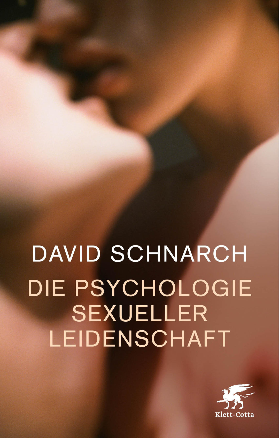 Die Psychologie sexueller Leidenschaft | Schnarch, David