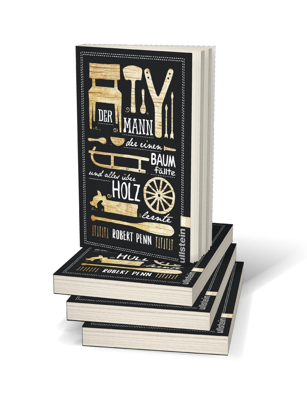 Der Mann, der einen Baum fällte und alles über Holz lernte | Penn, Robert