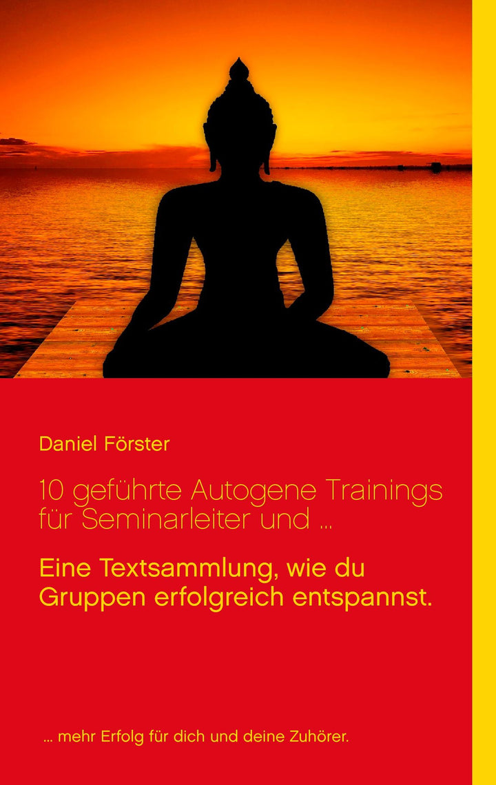 10 geführte Autogene Trainings für Seminarleiter und ... | Förster, Daniel
