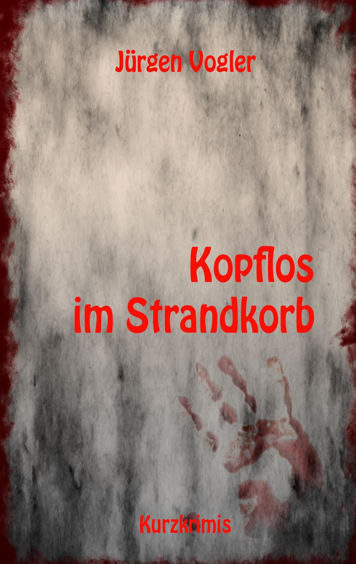 Kopflos im Strandkorb | Vogler, Jürgen