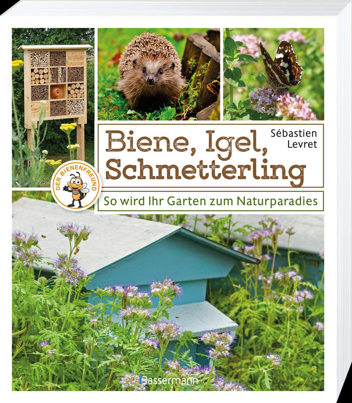 Biene, Igel, Schmetterling. So wird Ihr Garten zum Naturparadies | Levret, S...