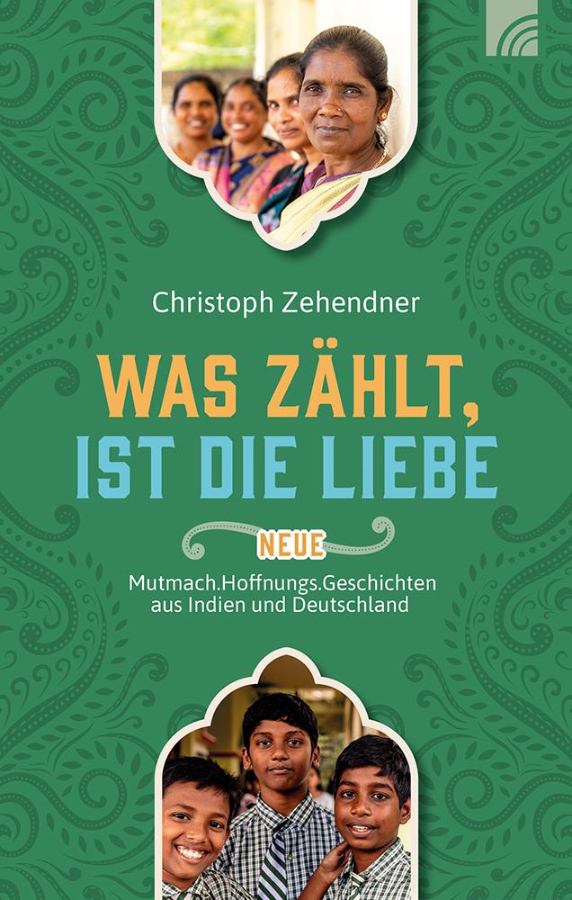 Was zählt, ist die Liebe | Zehendner, Christoph